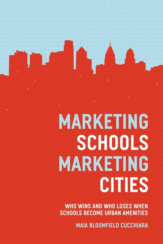 Marketing Schools, Marketing Cities: Who Wins and Who Loses When Schools Bec…