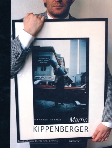 MARTIN KIPPENBERGER: FRIEDRICH CHRISTIAN FLICK COLLECTION By Manfred Hermes Mint