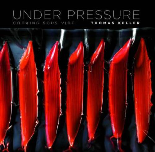 Under Pressure: Cooking Sous Vide (The Thomas Keller Library) – Hardcover – GOOD