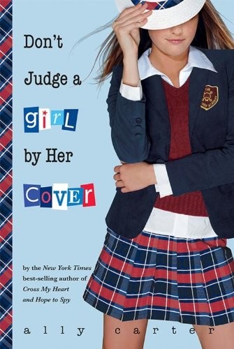 Don’t Judge a Girl by Her Cover (Gallagher Girls) by Carter, Ally