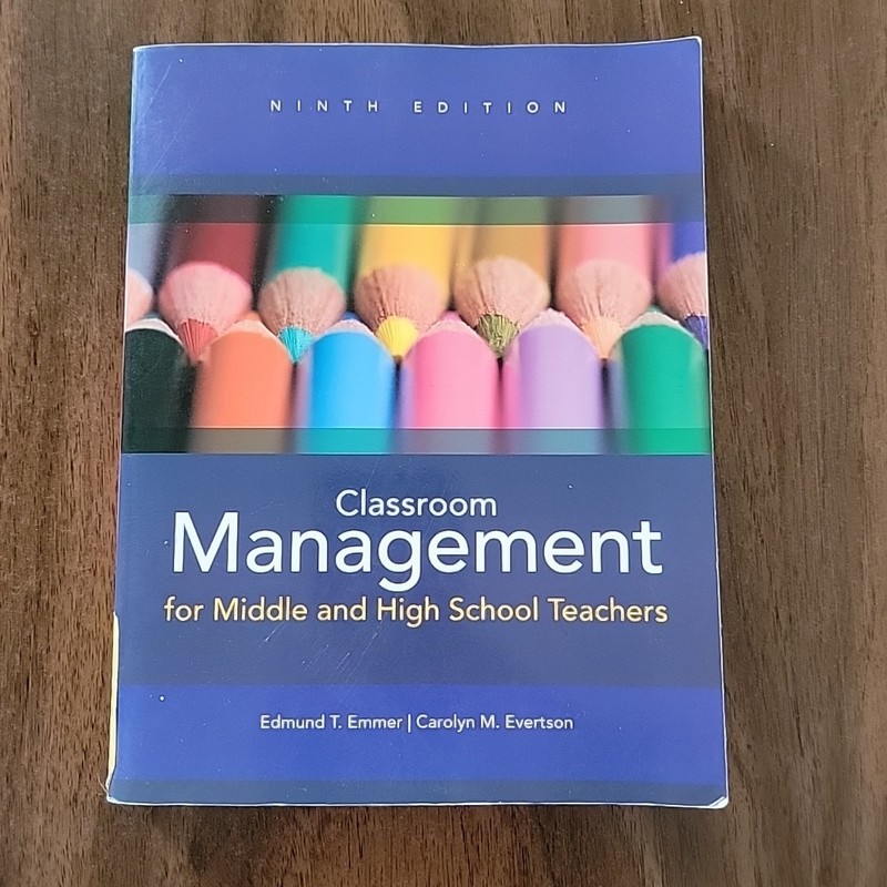 Classroom Management for Middle and High School Teachers, 9th ed. Edmund Emmer