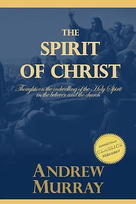 The Spirit of Christ: Thoughts on the indwelling of the Holy Spirit in the b…