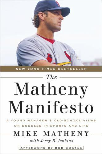 The Matheny Manifesto: A Young Manager’s Old-School Views on Success in…