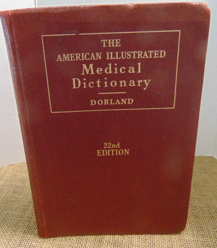 The American Illustrated Medical Dictionary 22nd Ed. 1951 Dorland