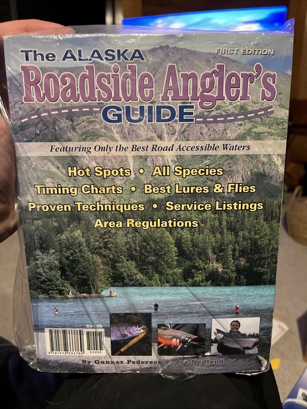 THE ALASKA ROADSIDE ANGLER’S GUIDE By Gunnar Pedersen & Joe Nedland Very Good