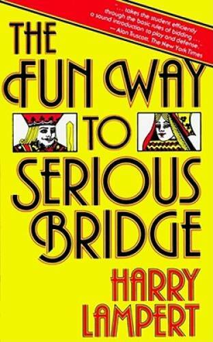 The Fun Way to Serious Bridge – Paperback By Lampert, Harry – VERY GOOD