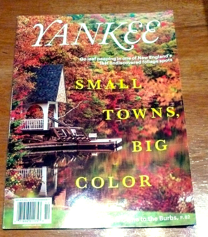 YANKEE New England’s Magazine Sept Oct 2024 Small Towns Big Color Rural NH Bears