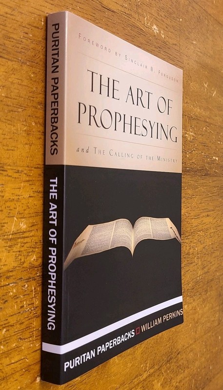The Art of Prophesying with The Calling of the Ministry William Perkins gallery