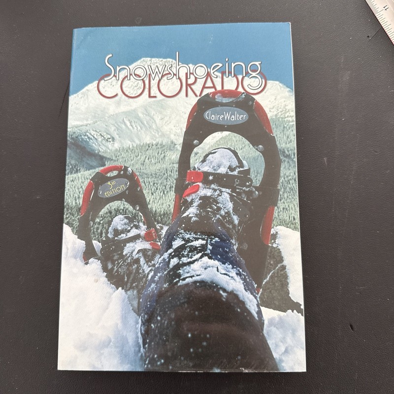 Snowshoeing Colorado – Claire Walter Fulcrum Publishing 349 Pages Book Guide