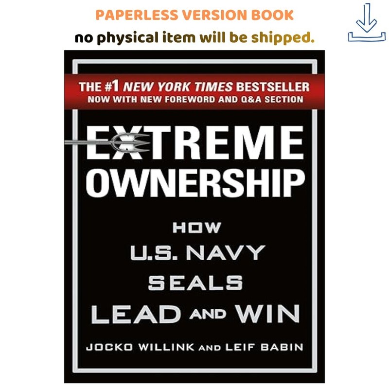 Extreme Ownership: How U.S. Navy SEALs Lead and, Jocko Willink 2017