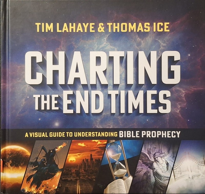 Charting the End Times : A Visual Guide to Understanding Bible Prophecy by…