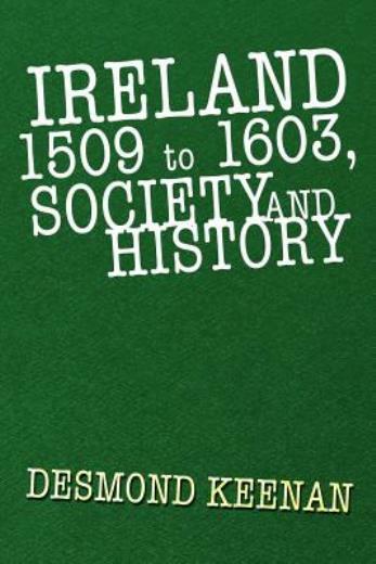 Ireland 1509 to 1603, Society and History
