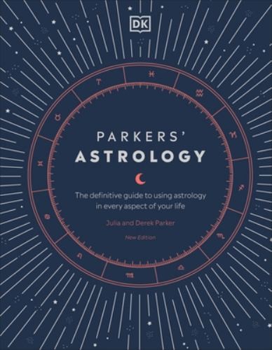 Parkers’ Astrology: The Definitive Guide to Using A… by Parker, Derek Hardback
