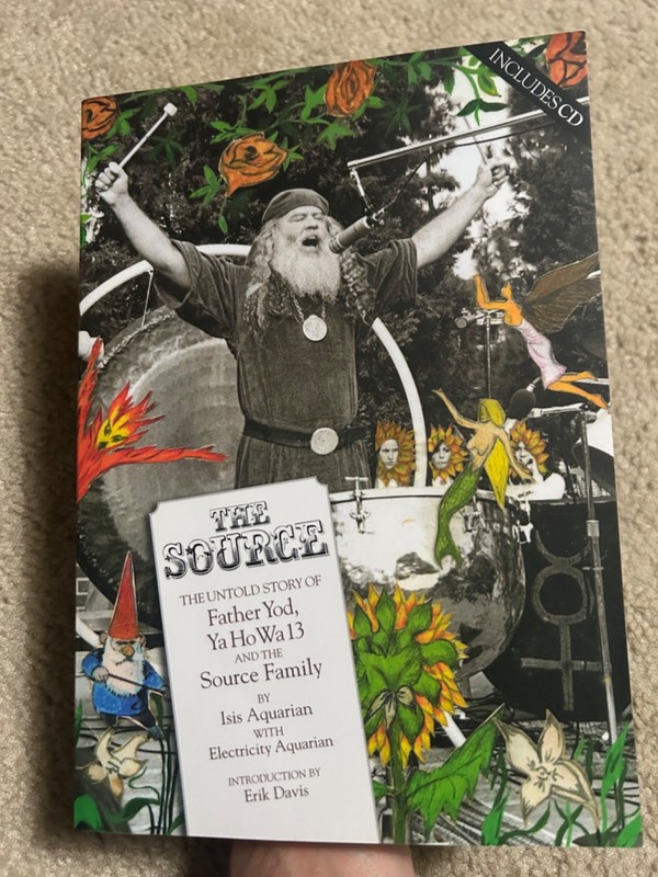 The Source (No CD) Untold Story Father Yod BOOK Source Family 2007 Aquarian