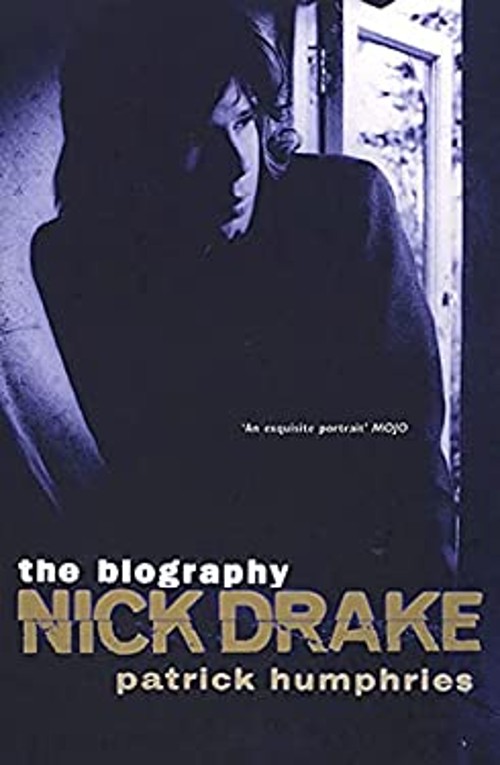 Nick Drake : The Biography Paperback Patrick Humphries