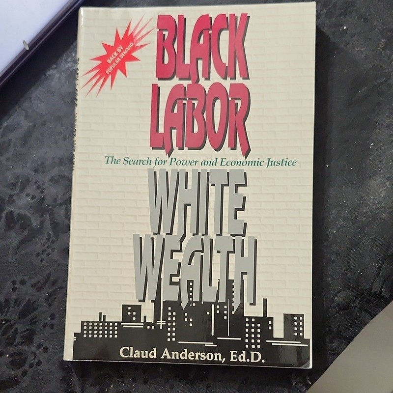 Claud Anderson Black Labor, White Wealth PB Revised 2nd Ed 1994