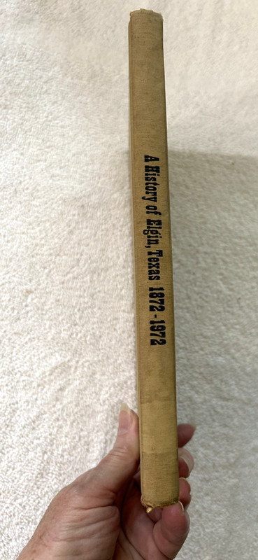 ELGIN A HISTORY OF 1872-1972 TEXAS hc Historical Committee Centennial Just G- gallery