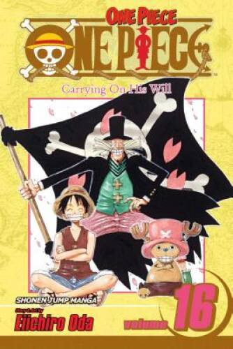 One Piece, Vol. 16: Carrying On His Will – Paperback By Oda, Eiichiro – GOOD