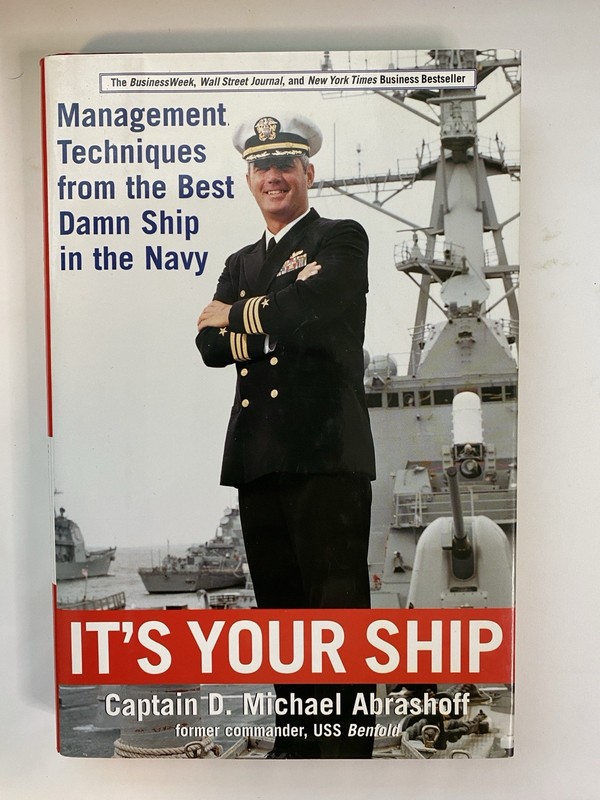 It’s Your Ship SIGNED 2002 First Edition HC by Captain D. Michael Abrashoff