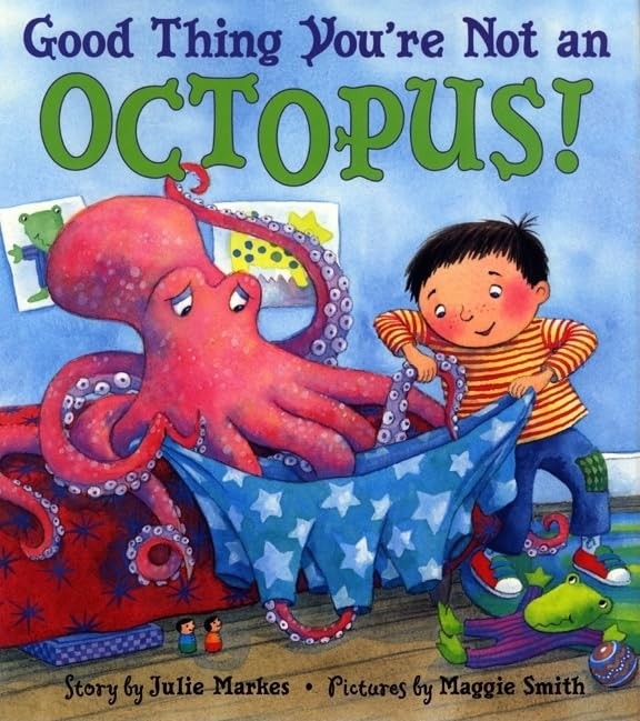 Good Thing You’re Not an Octopus! – Markes, Julie – Acceptable – See conditi…