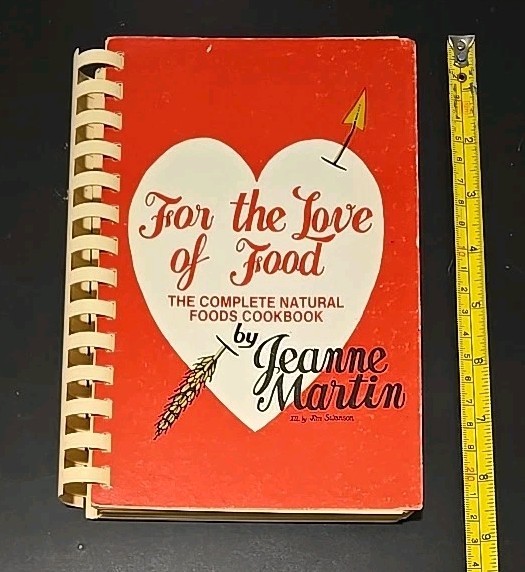 For The Love Of Food Jeanne Martin 1980 Natural Foods Cookbook 1st Edition