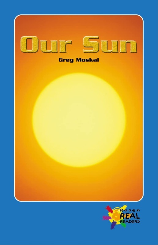 Our Sun (Rosen Real Readers – Upper Emergent) – Moskal, Greg – Good – See co…