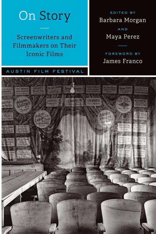 On Story―Screenwriters and Filmmakers on Their Iconic Films
