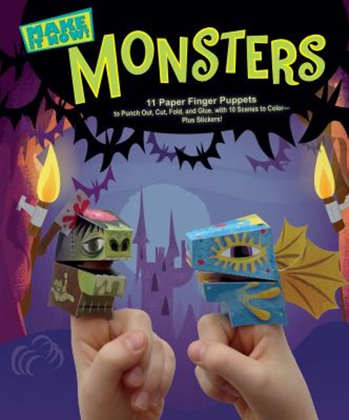 Make It Now!: Monsters : 11 Paper Finger Puppets to Punch Out, Cu