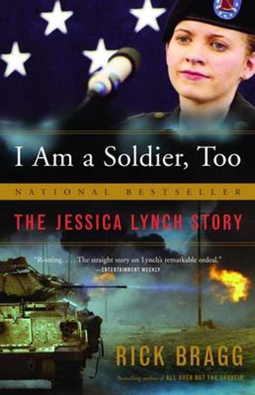 I Am a Soldier, Too : The Jessica Lynch Story Paperback Rick Brag