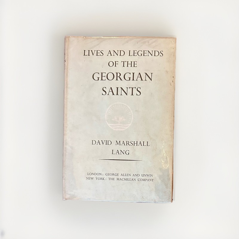 Lives and Legends of the Georgian Saints by David Marshall Lang HC First Edition