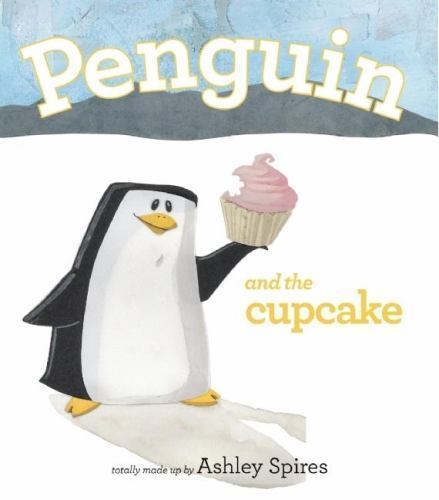 Penguin and the Cupcake – hardcover Spires, Ashley