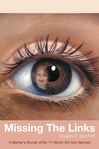 Missing the Links: A Mother’s Murder of My 17-Month Old Son Garrison – paper…
