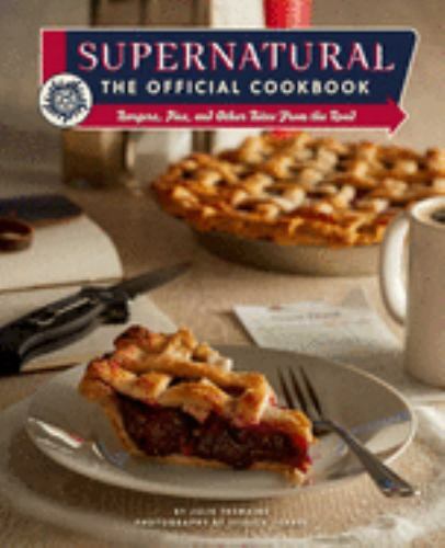 Supernatural: The Official Cookbook: Burgers, Pies, and Other … (Hardcover)