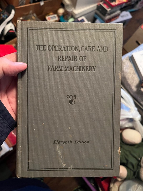1930’S THE OPERATION, CARE AND REPAIR OF FARM MACHINERY BOOK BY DEERE – 11th Ed