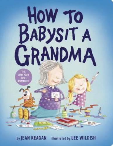 How to Babysit a Grandma – Board book By Reagan, Jean – GOOD