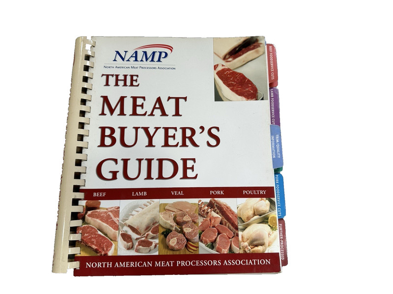The Meat Buyers Guide Meat, Lamb, Veal, Pork and Poultry First Edition