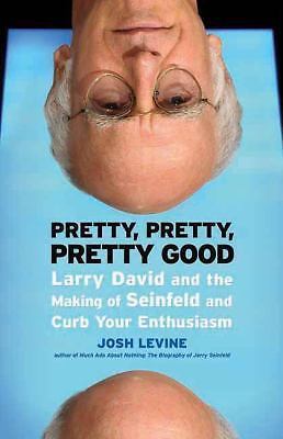 Pretty, Pretty, Pretty Good: Larry David and the Making of Seinfeld and Curb…