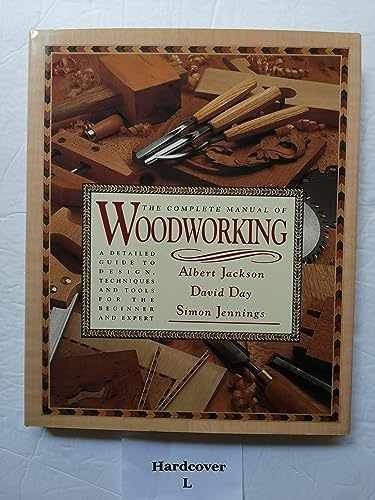 The Complete Manual of Woodworking – Hardcover, by Jackson Albert – Very Good b