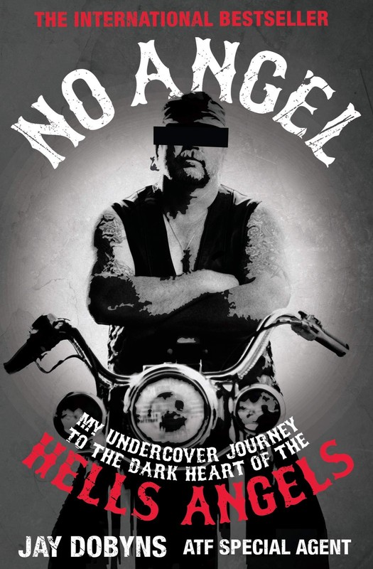 No Angel: My Undercover Journey to the Dark Heart of the Hells Angels (Inter…