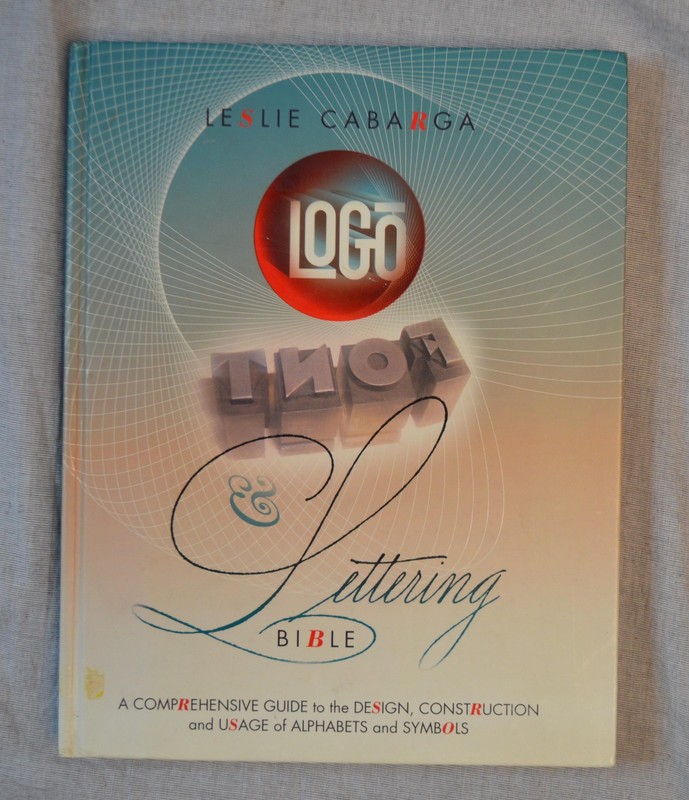 Logo Font And Lettering Bible Leslie Cabarga