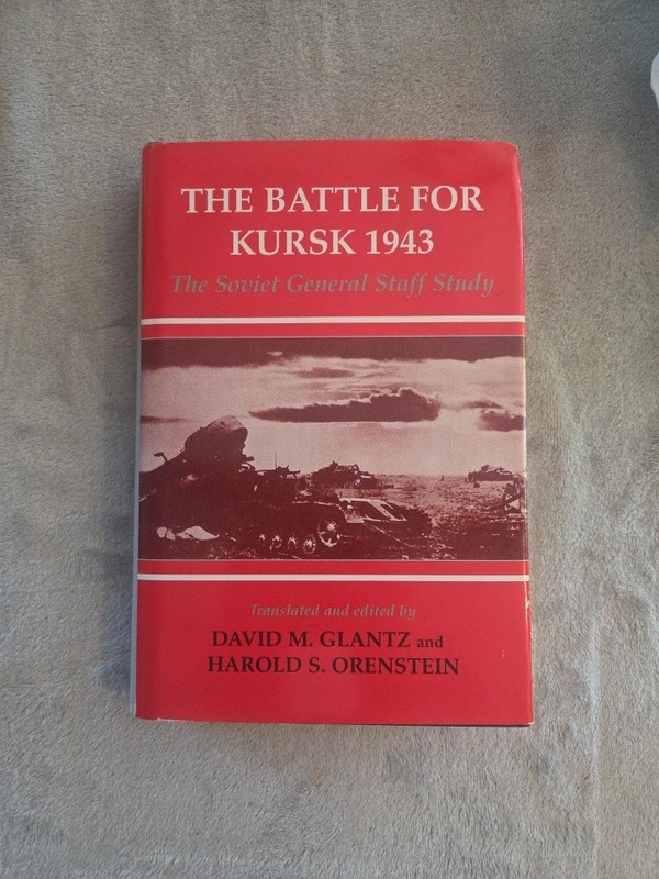 The Battle for Kursk 1943: The Soviet General Staff Study, David M. Glantz