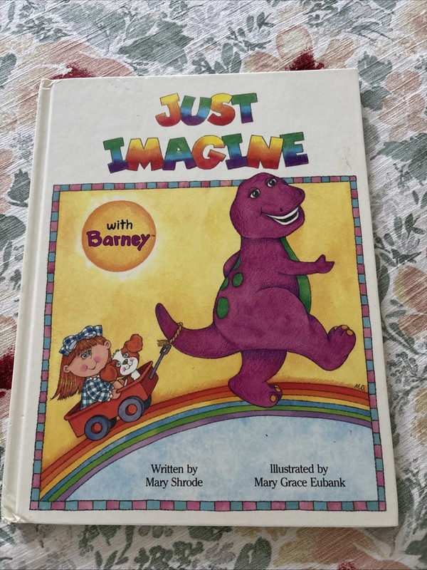 Just Imagine with Barney by Mary Shrode Illustrated by Mary Grace Eubank 1992 HC