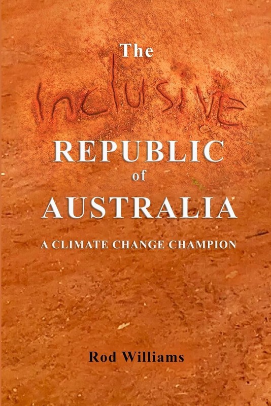 The Inclusive Republic of Australia: A Climate Change Champion – paperback W…