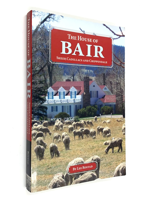The House of Bair – Sheep, Cadillacs and Chippendale by Lee Rostad SIGNED PB