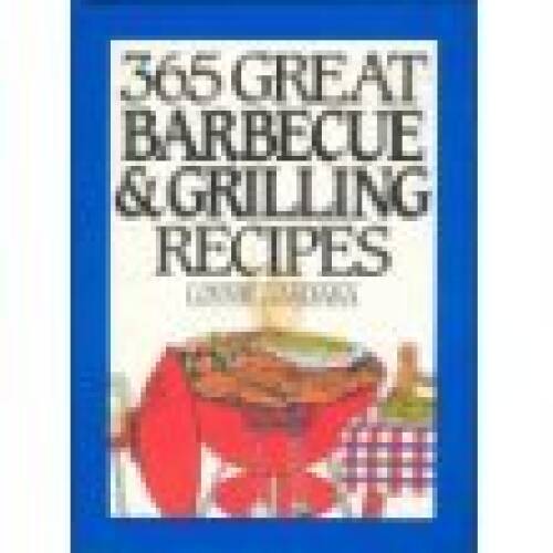 365 Great Barbecue and Grilling Recipes (365 Ways) – Hardcover – GOOD