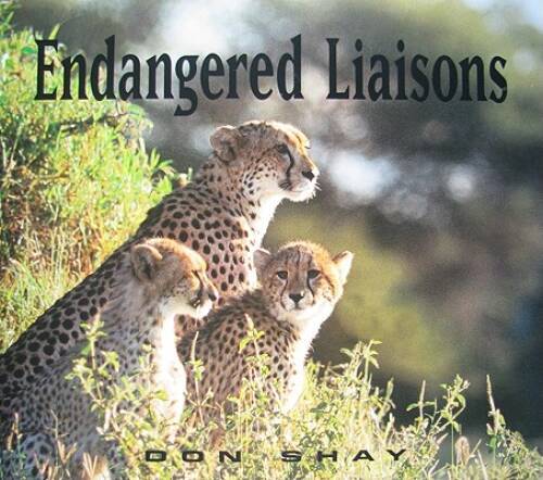 Endangered Liaisons – Hardcover By Don Shay – GOOD