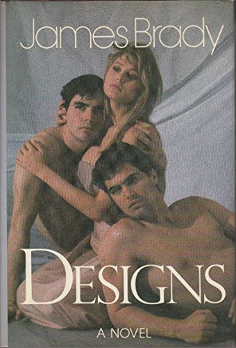 DESIGNS: A NOVEL By James Brady – Hardcover **BRAND NEW**