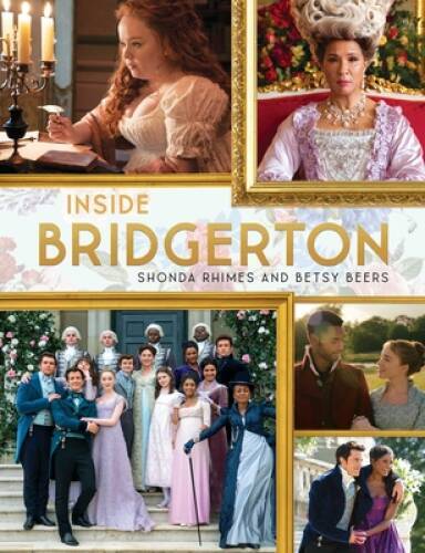 The Making of Bridgerton: The Official Ride from Script to Screen – VERY GOOD