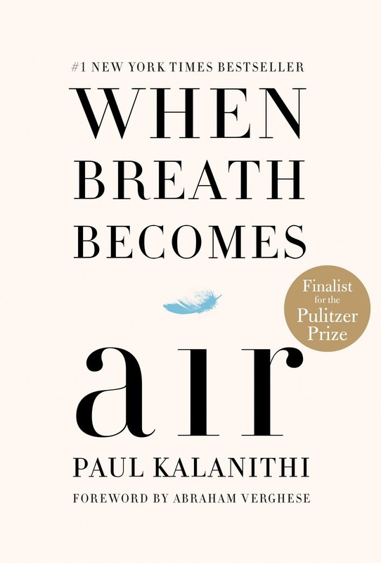 When Breath Becomes Air: Pulitzer Prize Finalist Kalanithi, Lucy|Kalanithi, …