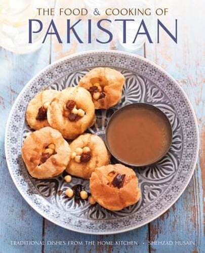 Food and Cooking of Pakistan by Husain Shehzad: New